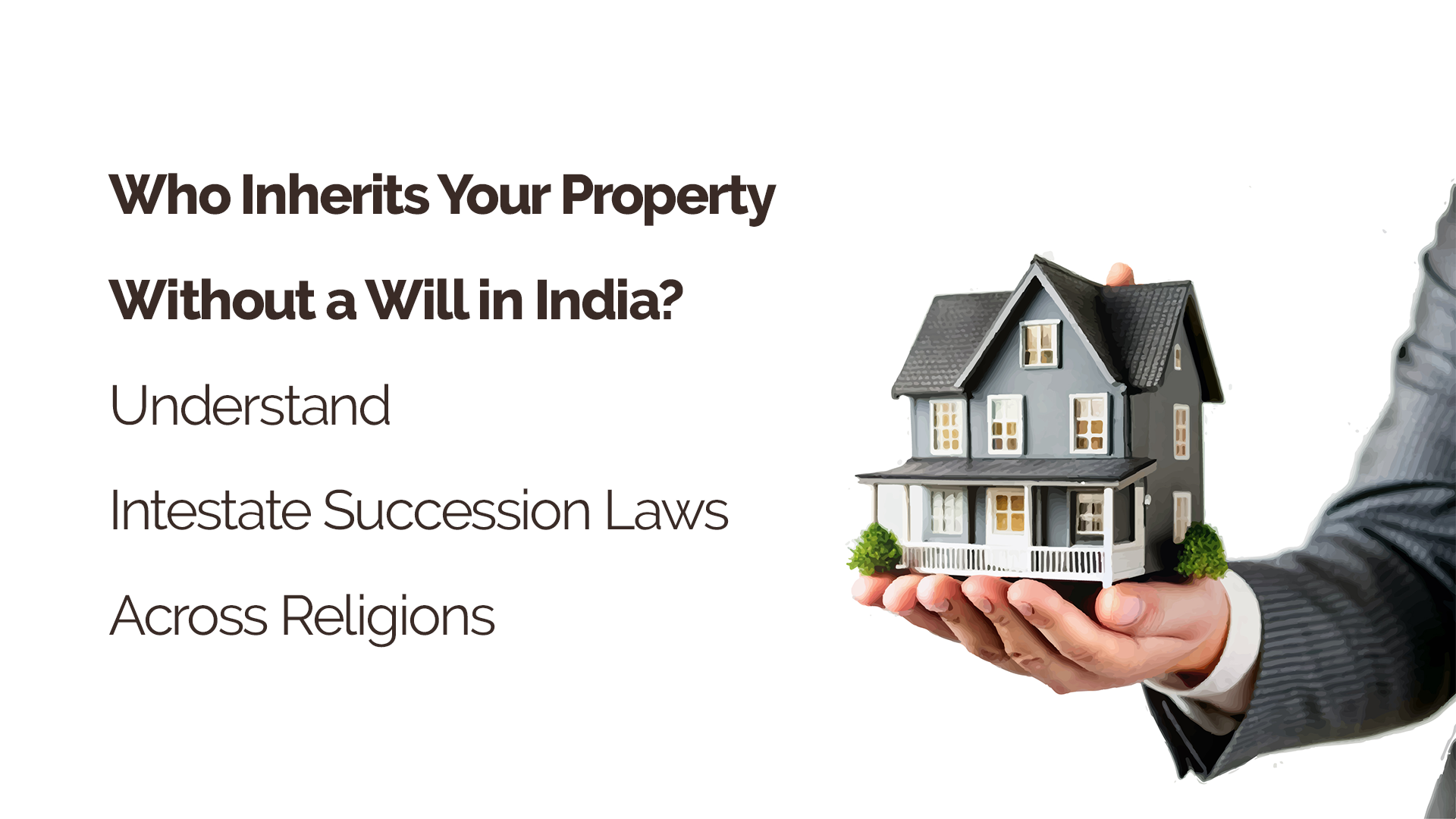 Who Inherits Your Property Without a Will in India? Understand Intestate Succession Laws Across Religions